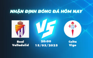real valladolid celta vigo 15 03 la liga