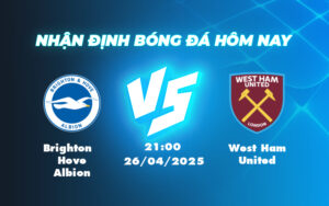 brighton hove albion west ham united 26 04 ngoai hang anh