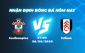 southampton fulham 26 04 ngoai hang anh