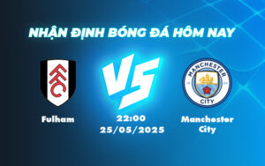fulham manchester city 25 05 ngoai hang anh