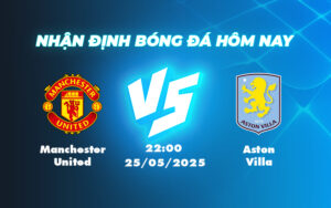 manchester united aston villa 25 05 ngoai hang anh
