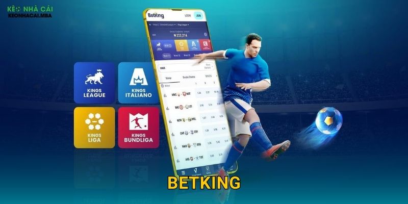 BetKing – Vương Quốc Cá Cược Được Keonhacai Đánh Giá Chuyên Sâu