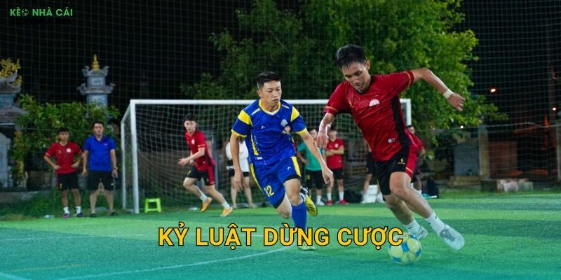 Kỷ Luật Dừng Cược – Biết Dừng Đúng Lúc Là Thắng Lợi Tại Keonhacai MBA