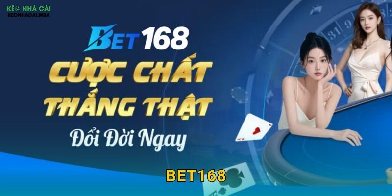 Bet168 – Trăm Sáu Mươi Tám Cơ Hội Vàng Được Keonhacai mba Khám Phá