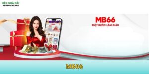 MB66 – Nhà Cái Đỉnh Cao Trong Con Mắt Chuyên Gia Keo nha cai MBA