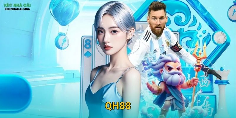 QH88 – Sảnh Cược Chất Lượng Được Kèo Nhà Cái Công Nhận