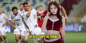 soi kèo Coupe de France