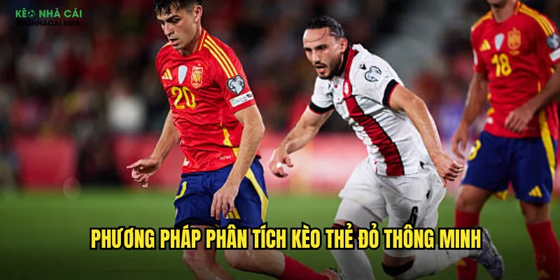 Phương pháp phân tích kèo thẻ đỏ thông minh