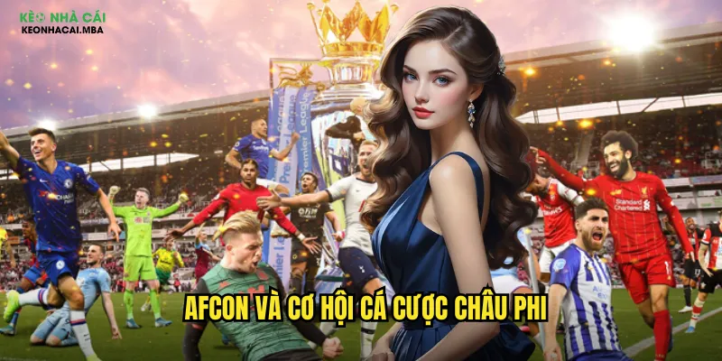 AFCON và cơ hội cá cược châu Phi