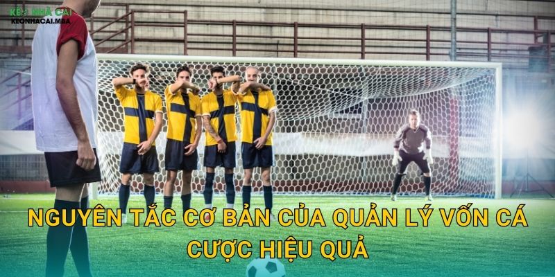 Nguyên tắc cơ bản của quản lý vốn cá cược hiệu quả