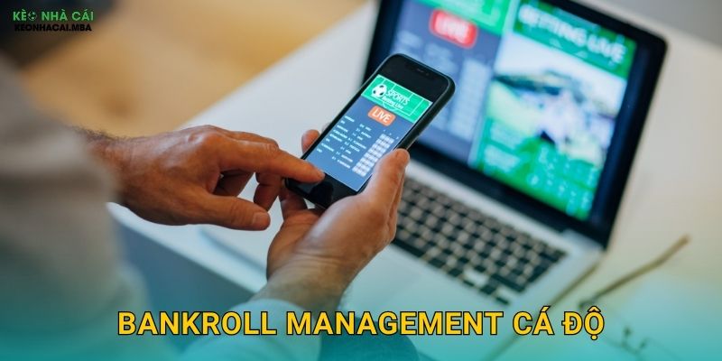 Bankroll Management Cá Độ – Kỷ Luật Tài Chính Của Cược Thủ Chuyên Nghiệp Keo Nha Cai