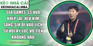 SEA Games 33 vừa khép lại