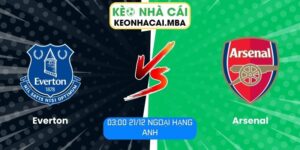 Soi kèo Everton vs Arsenal