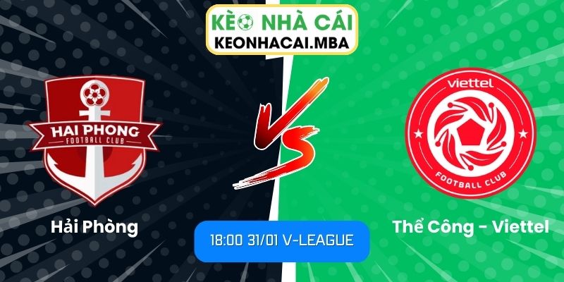Soi kèo Hải Phòng vs Thể Công - Viettel