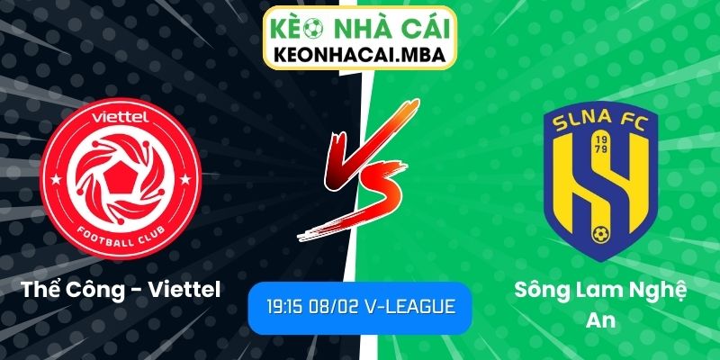 Soi kèo Thể Công - Viettel vs Sông Lam Nghệ An