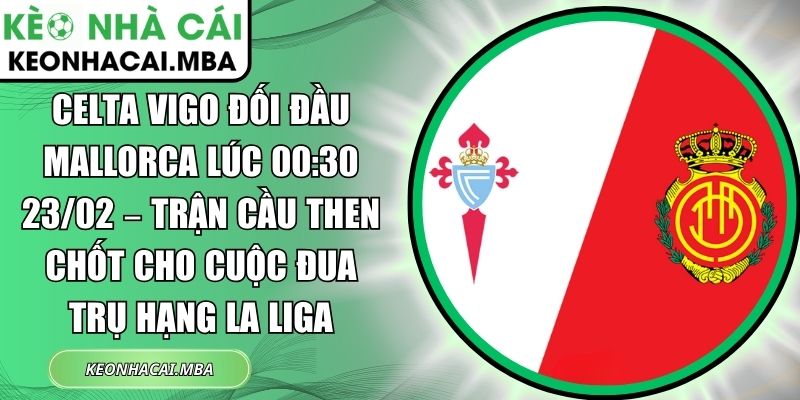 Celta Vigo đối đầu Mallorca