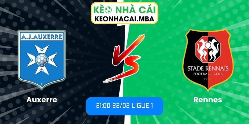 Soi kèo Auxerre vs Rennes (21:00 22/02, Ligue 1)