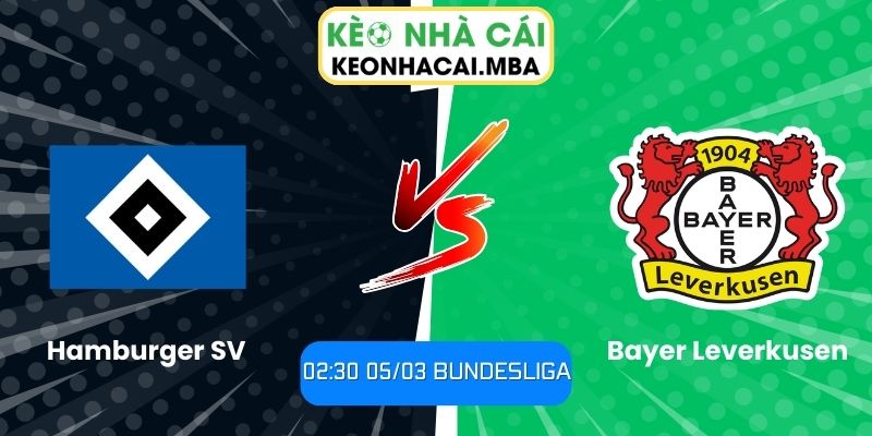 Soi kèo Hamburger SV vs Bayer Leverkusen (02:30 05/03, Bundesliga)