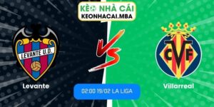 Soi kèo Levante vs Villarreal (02:00 19/02, La Liga)