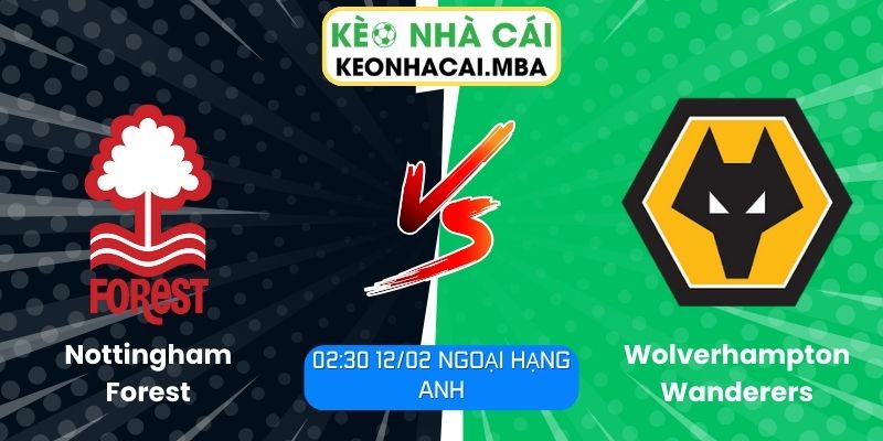 Soi kèo Nottingham Forest vs Wolverhampton Wanderers