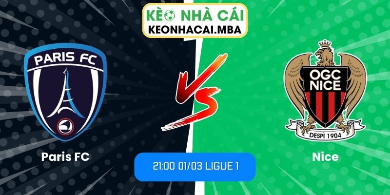 Soi kèo Paris FC vs Nice (21:00 01/03, Ligue 1)