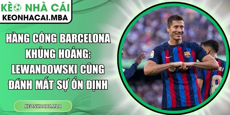 Hàng công Barcelona khủng hoảng
