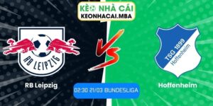 Soi kèo RB Leipzig vs Hoffenheim (02:30 21/03, Bundesliga)